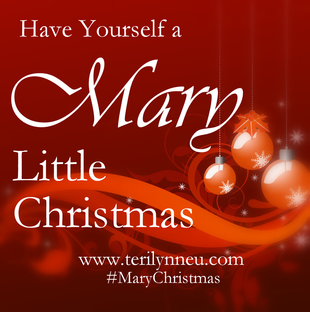 Have Yourself a {Mary} Little Christmas, Part 1 Mary Christmas