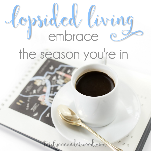 Lopsided Living Embrace the Season Youre In