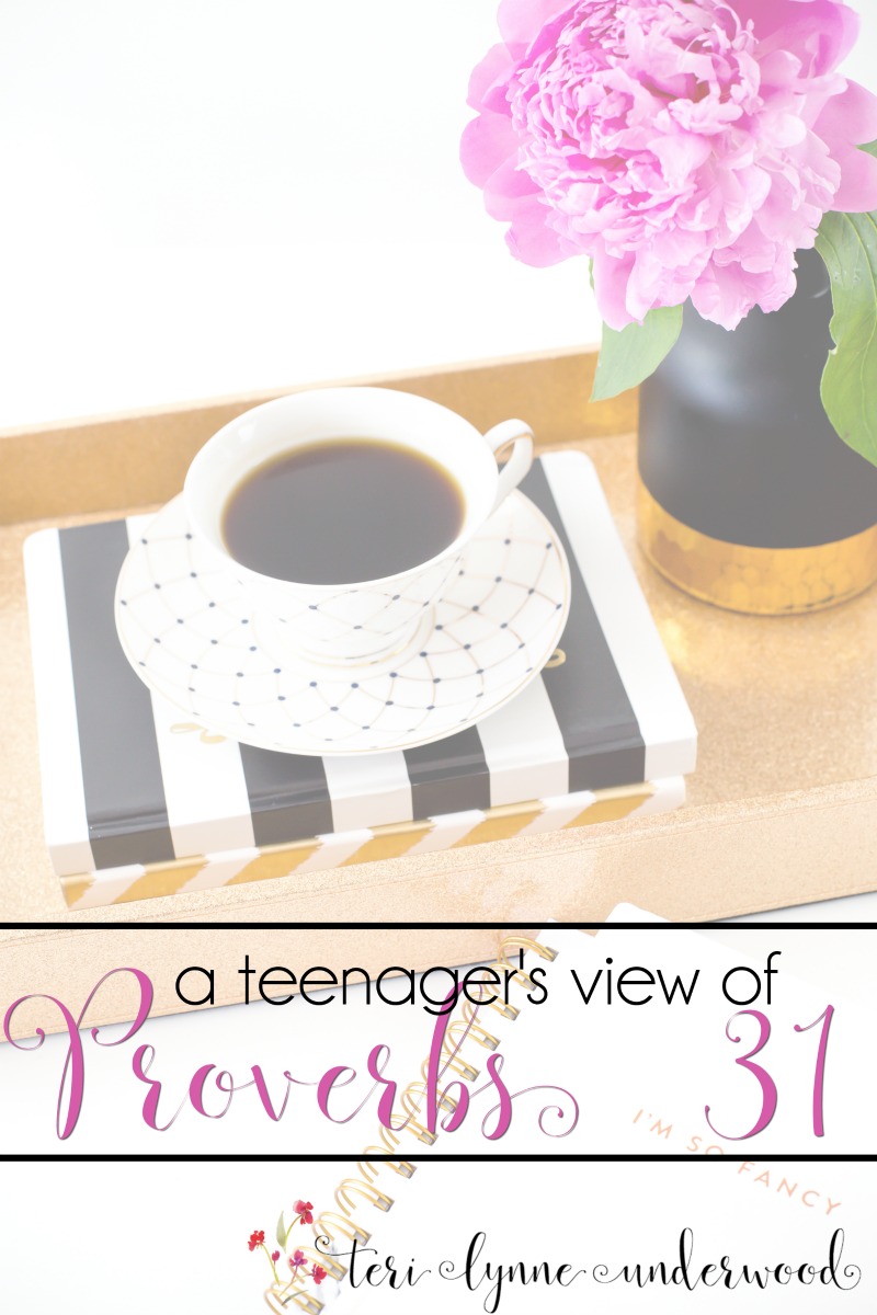 A Teenager’s View of Proverbs 31