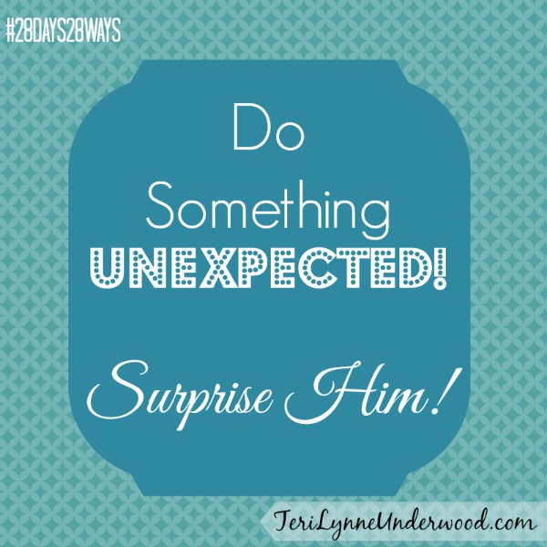 28 Days, 28 Ways: Surprise Him!