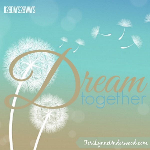 28 Days, 28 Ways: Dream Together