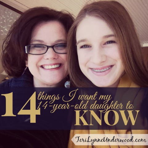 14 Things I Want My 14-Year-Old Daughter to Know {Part 1}
