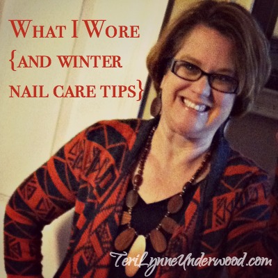 What I Wore … and some winter nail care tips