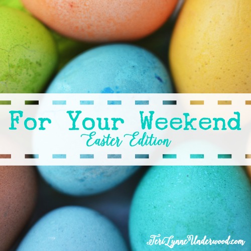 For Your Weekend
