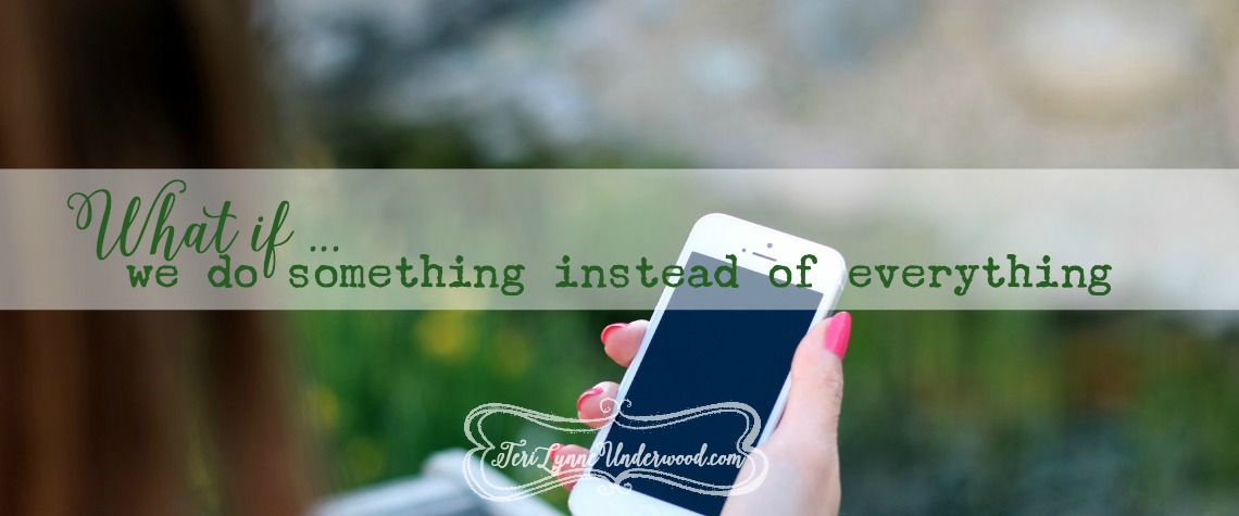 What if … We Do Something instead of Everything