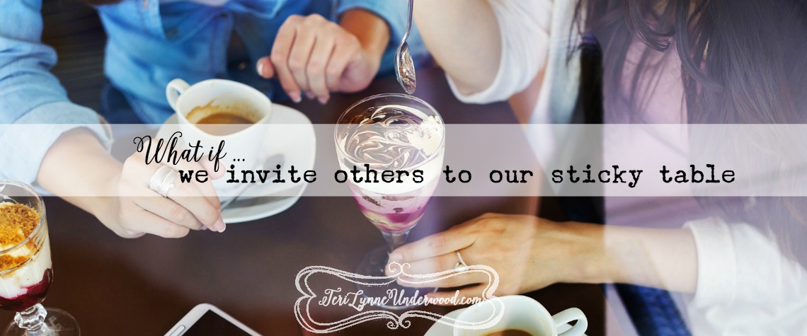 What if … We Invite Others to Our Sticky Tables
