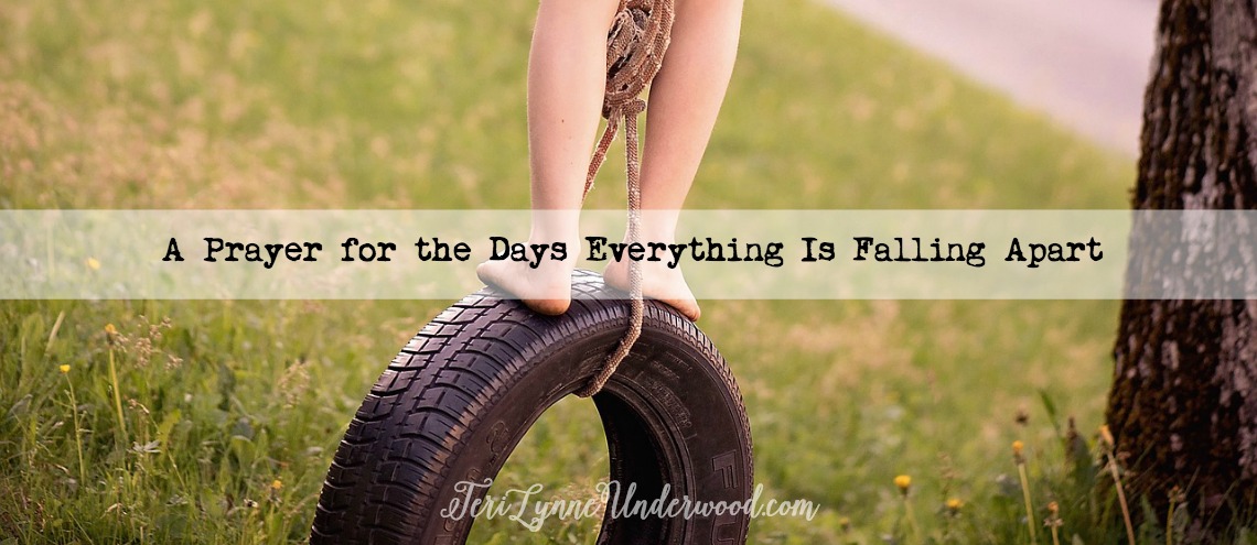 A Prayer for the Days Everything Is Falling Apart
