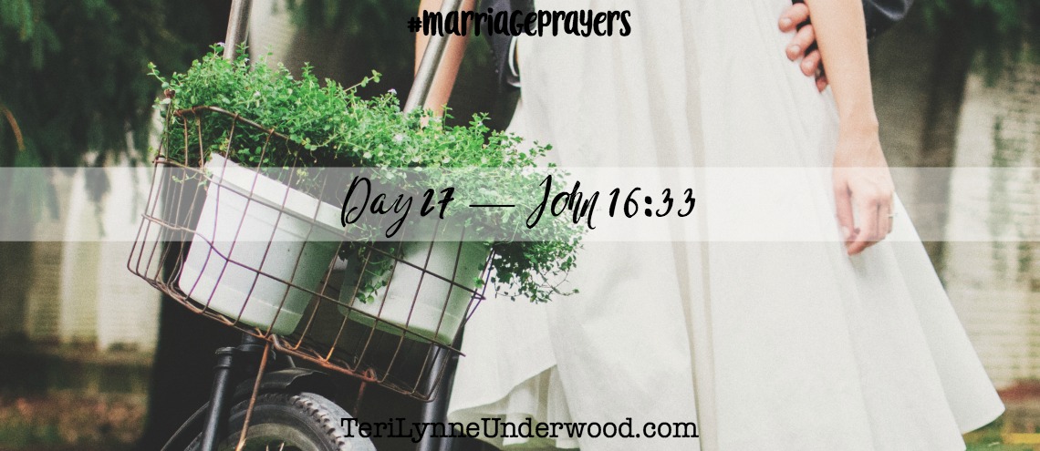 #MarriagePrayers: John 16:33