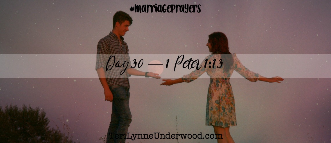 #MarriagePrayers: 1 Peter 1:13