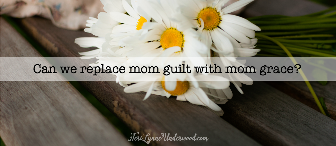 Can we replace mom guilt with mom grace?  Please!!