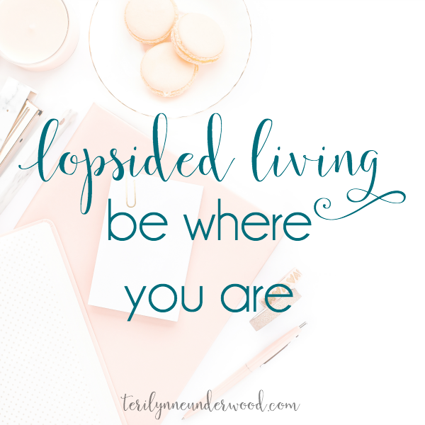 Be Where You Are!