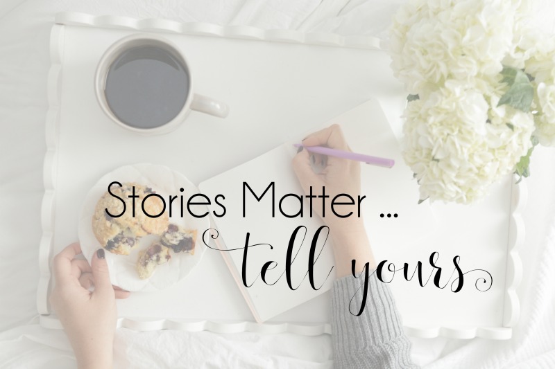 Stories Matter … Tell Yours