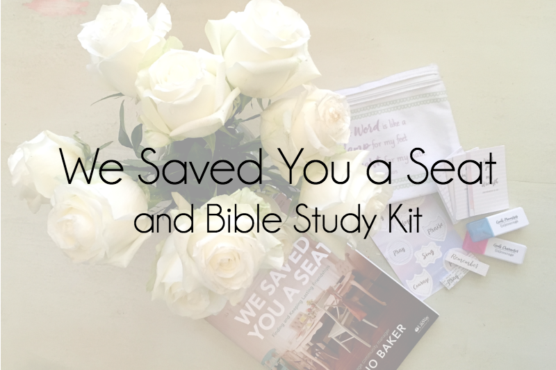 We Saved You a Seat {and Bible Study Kit}