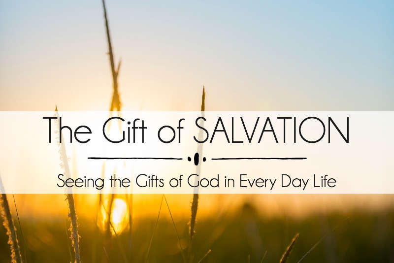 The Gift of SALVATION