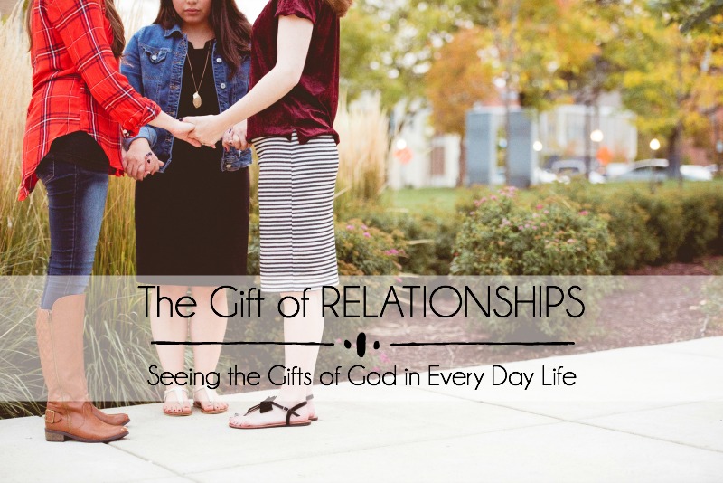 The Gift of RELATIONSHIPS