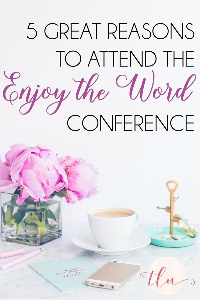 5 Great Reasons to Attend the ENJOY THE WORD Conference