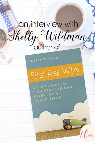 FIRST ASK WHY {an interview with author Shelly Wildman}