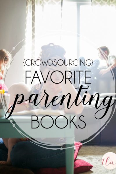 {Crowdsourcing} Favorite Parenting Books