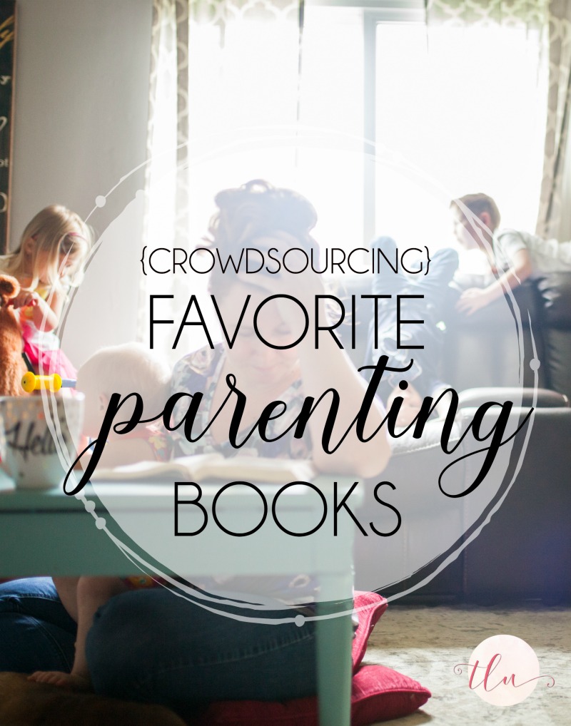 {Crowdsourcing} Favorite Parenting Books