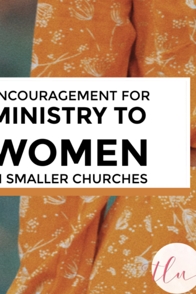 Are you serving women in your {smaller} church? This is for you!