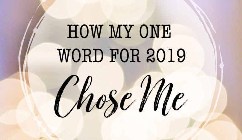 How My One Word for 2019 Chose Me