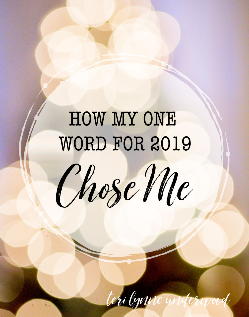 My #oneword for 2019 chose me. And this is how I'm praying God will work in my heart and life in the coming year.
