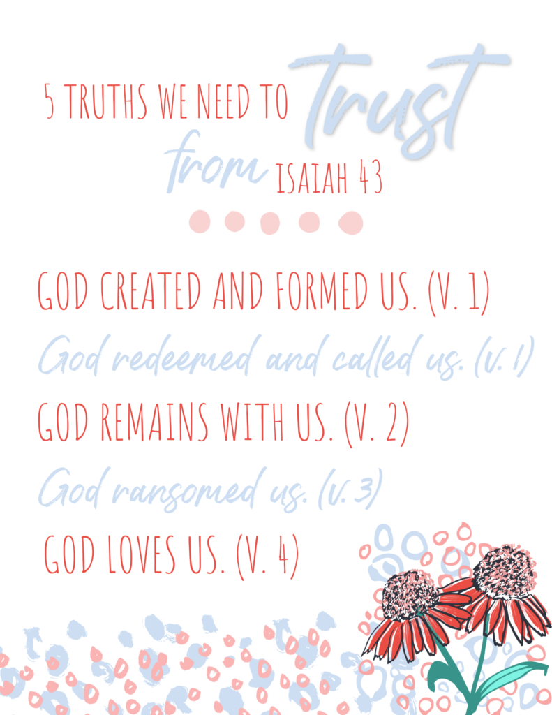 5 Truths We Need to Trust from Isaiah 43 ... learn how to use this passage to encourage your daughter to test her feelings against the truth of God's Word.